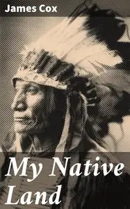 «My Native Land» by James Cox