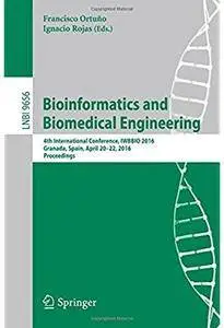 Bioinformatics and Biomedical Engineering: 4th International Conference, IWBBIO 2016, Granada, Spain, April 20-22, 2016