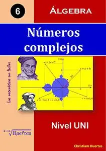 Números complejos: Álgebra (Las matemáticas son fáciles nº 6)