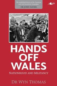 «Hands off Wales» by Wyn Thomas