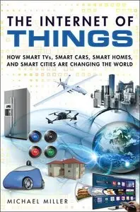 The Internet of Things: How Smart TVs, Smart Cars, Smart Homes