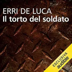 «Il torto del soldato» by Erri De Luca