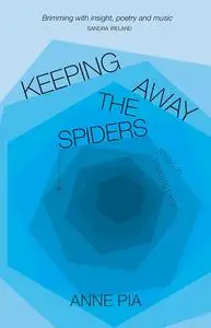 «Keeping Away the Spiders» by Anne Pia