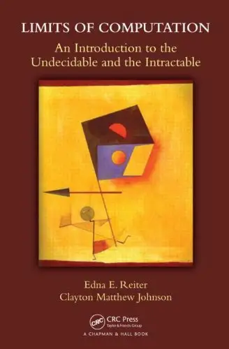 Limits of Computation: An Introduction to the Undecidable and the Intractable