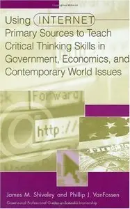 Using Internet Primary Sources to Teach Critical Thinking Skills in Government, Economics (repost)