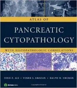 Atlas of Pancreatic Cytopathology with Histopathologic Correlations by Syed Z. Ali MD