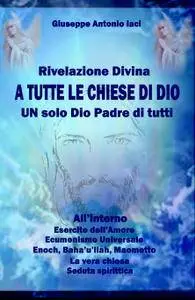 RIVELAZIONE DIVINA – A tutte le chiede di Dio