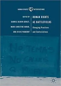 Human Rights as Battlefields: Changing Practices and Contestations (Repost)