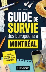 Guide de survie des Européens à Montréal - Hubert Mansion