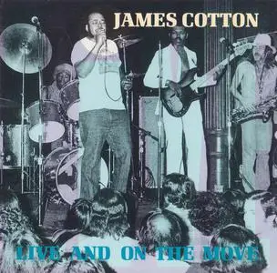 James Cotton - Live And On The Move (1976) [Reissue 1990]