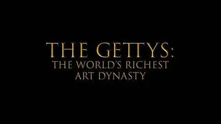 BBC - Gettys: The World's Richest Art Dynasty (2018)