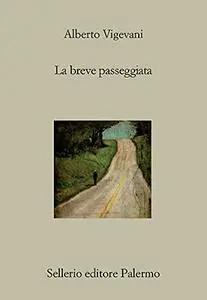 Alberto Vigevani - La breve passeggiata