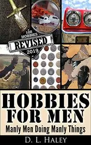 Hobbies For Men: Manly Men doing Manly Things