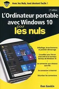 Dan Gookin, "L’Ordinateur portable avec Windows 10 pour les Nuls", 2e édition