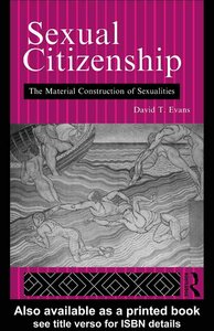 Sexual Citizenship: The material construction of sexualities, David T.Evans