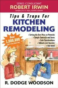 R. Dodge Woodson - Tips & Traps for Remodeling Your Kitchen [Repost]