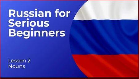 Russian for Serious Beginners | Lesson 2 - Nouns