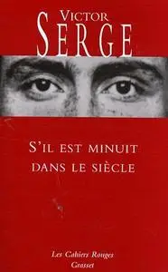 Victor Serge, "S'il est minuit dans le siècle"
