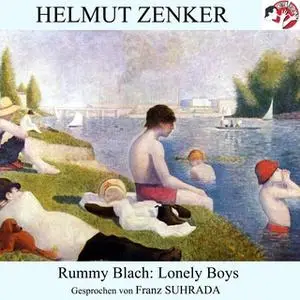 «Rummy Blach: Lonely Boys» by Helmut Zenker