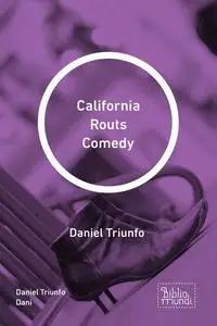 «California Routs Comedy» by Daniel Triunfo Dani