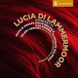 Dessay, Beczala, Bannik, Sulimsky, Mariinsky, Gergiev - Donizetti: Lucia di Lammermoor (2011) [Official Digital Download 24/96]