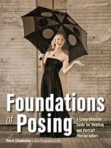 Foundations of Posing: A Comprehensive Guide for Wedding and Portrait Photographers