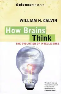 How Brains Think: The Evolution of Intelligence