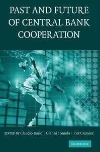The Past and Future of Central Bank Cooperation