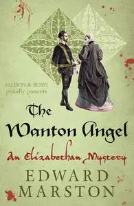 «The Wanton Angel» by Edward Marston