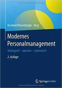 Modernes Personalmanagement: Strategisch – operativ – systemisch