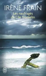 Irène Frain, "Les naufragés de l’île Tromelin"