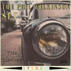 The Phil Wilkinson Set - The Tip-Off (2019)