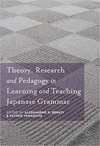 Theory, Research and Pedagogy in Learning and Teaching Japanese Grammar (Repost)