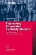 Engineering Interrelated Electricity Markets: An Agent-Based Computational Approach