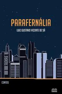 «Parafernália» by Luiz Gustavo Vicente de Sá