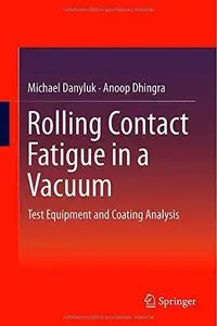 Rolling Contact Fatigue in a Vacuum: Test Equipment and Coating Analysis