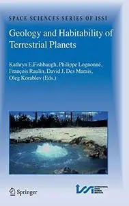 Geology and Habitability of Terrestrial Planets (Space Sciences Series of ISSI) (Space Sciences Series of ISSI)