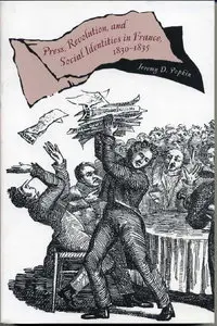 Press, Revolution, and Social Identities in France, 1830-1835