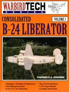 Consolidated B-24 Liberator (Warbird Tech Series Volume 1) (Repost)