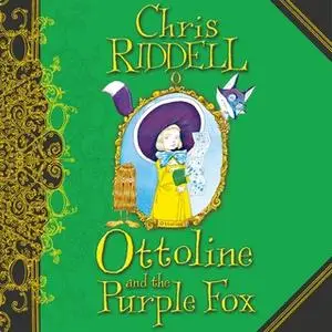 «Ottoline and the Purple Fox» by Chris Riddell