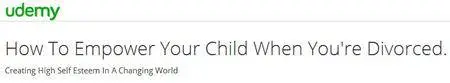 How To Empower Your Child When You're Divorced.