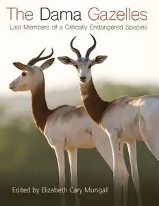 The Dama Gazelles: Last Members of a Critically Endangered Species