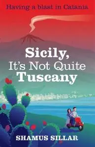 Sicily, It's Not Quite Tuscany