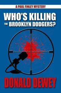 «Who's Killing the Brooklyn Dodgers» by Donald Dewey
