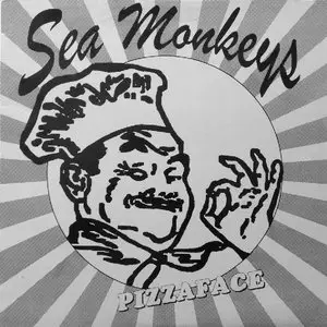 Sea Monkeys - Pizza Face (10" EP) (1994) {Dionysus} **[RE-UP]**