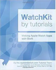 WatchKit by Tutorials: Updated for Swift 1.2: Making Apple Watch Apps with Swift
