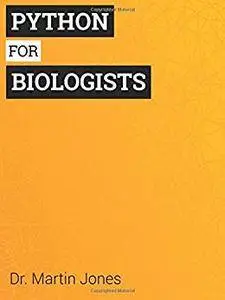 Python for Biologists: A complete programming course for beginners