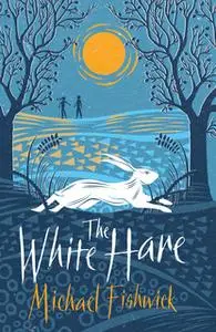 «The White Hare» by Michael Fishwick