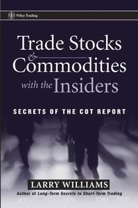 Trade Stocks & Commodities with the Insiders: Secrets of the COT Report  (re-post)