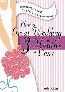 Plan a Great Wedding in Three Months or Less (repost)